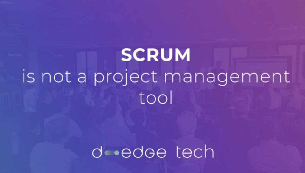 SCRUM is a product management framework (and not a project management tool)
